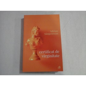 CERTIFICAT DE VIRGINITATE - ADRIAN SANGEORZAN